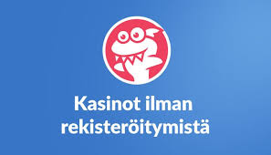 Nettikasino Ilman Rekisteröintiä Helppoa ja Nopeaa Pelaamista