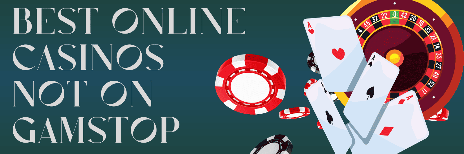Exploring Not on Gamstop Casinos A Guide to Alternative Betting Options